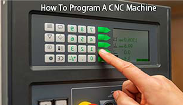 So programmieren Sie eine CNC-Maschine