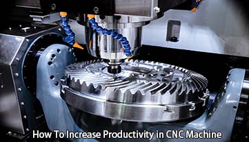 Wie kann die Produktivität einer CNC-Maschine gesteigert werden?
