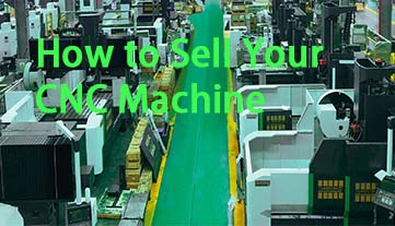 So verkaufen Sie Ihre CNC-Maschine