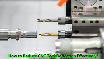 Wie kann die Durchbiegung von CNC-Werkzeugen effektiv reduziert werden?