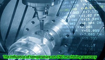 Der Einfluss der Temperatur auf die Genauigkeit der CNC-Bearbeitung