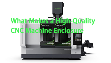 Was zeichnet ein hochwertiges CNC-Maschinengehäuse aus?